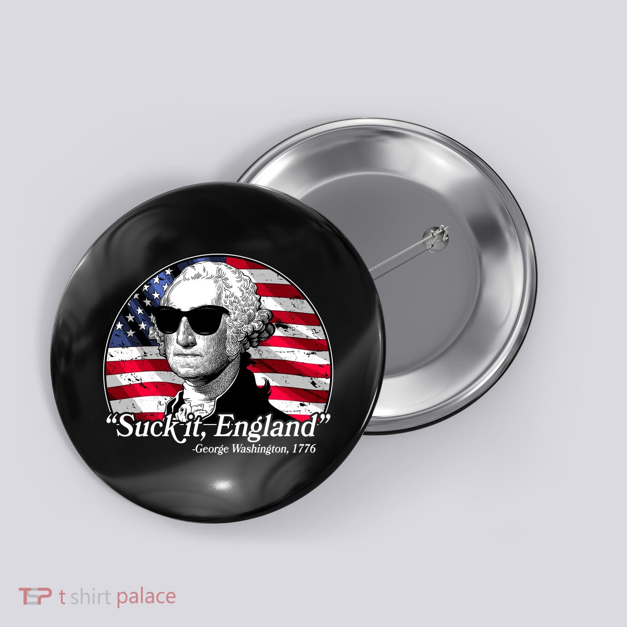 Suck It England George Washington 1776 Button