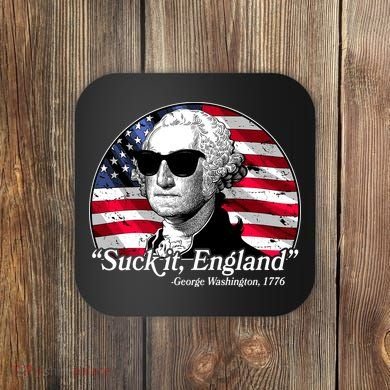 Suck It England George Washington 1776 Coaster