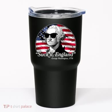 Suck It England George Washington 1776 Tumbler