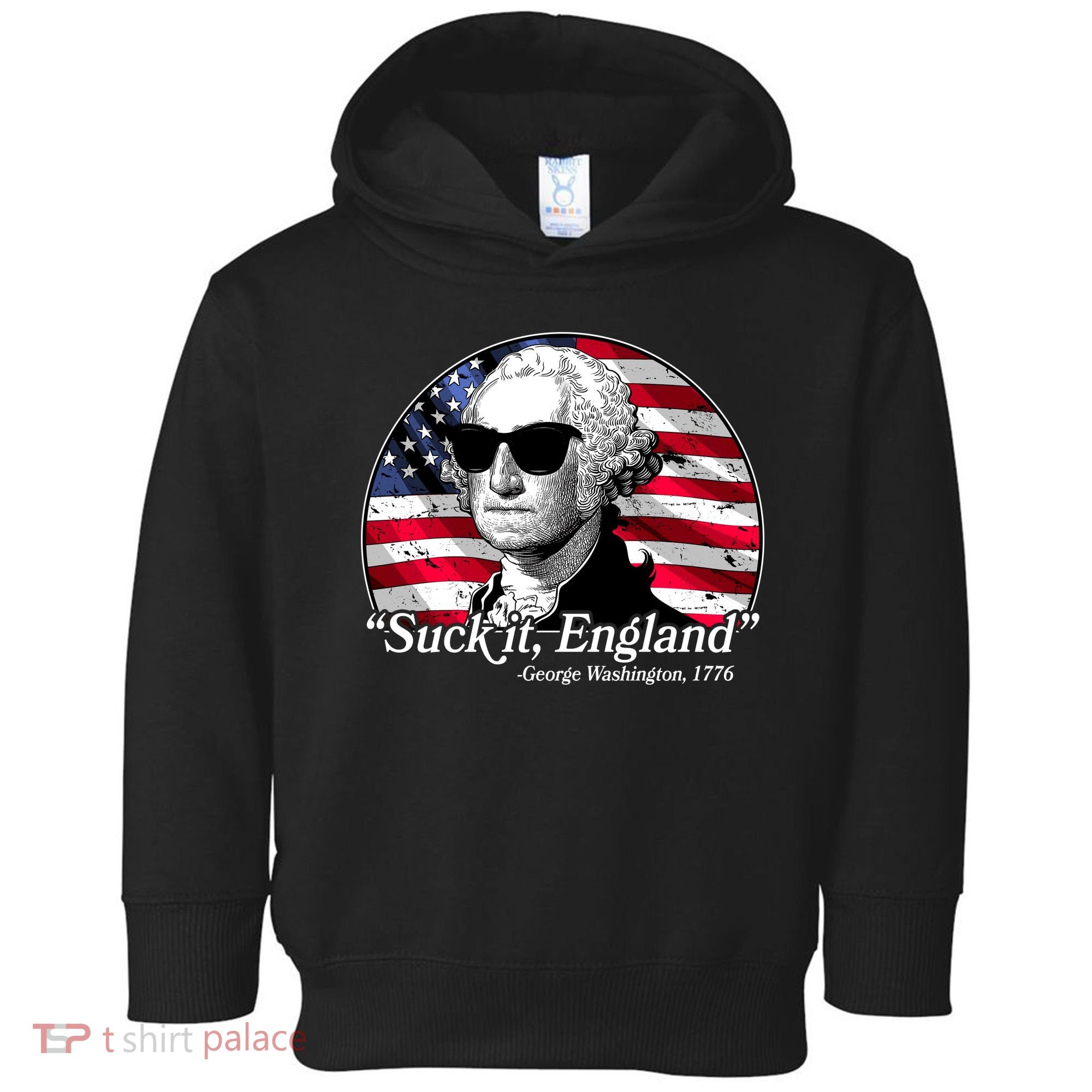 Suck It England George Washington 1776 Toddler Hoodie