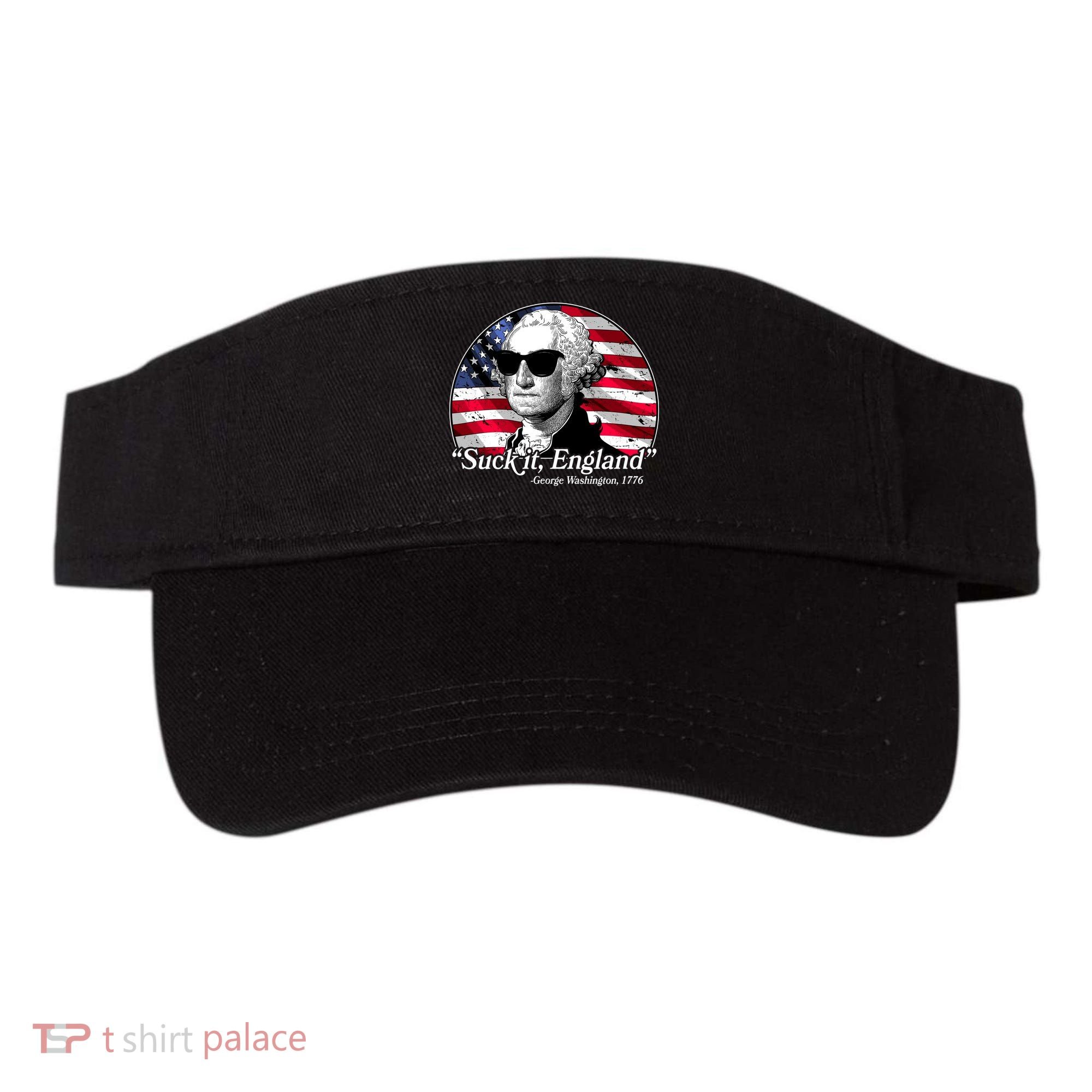 Suck It England George Washington 1776 Visor