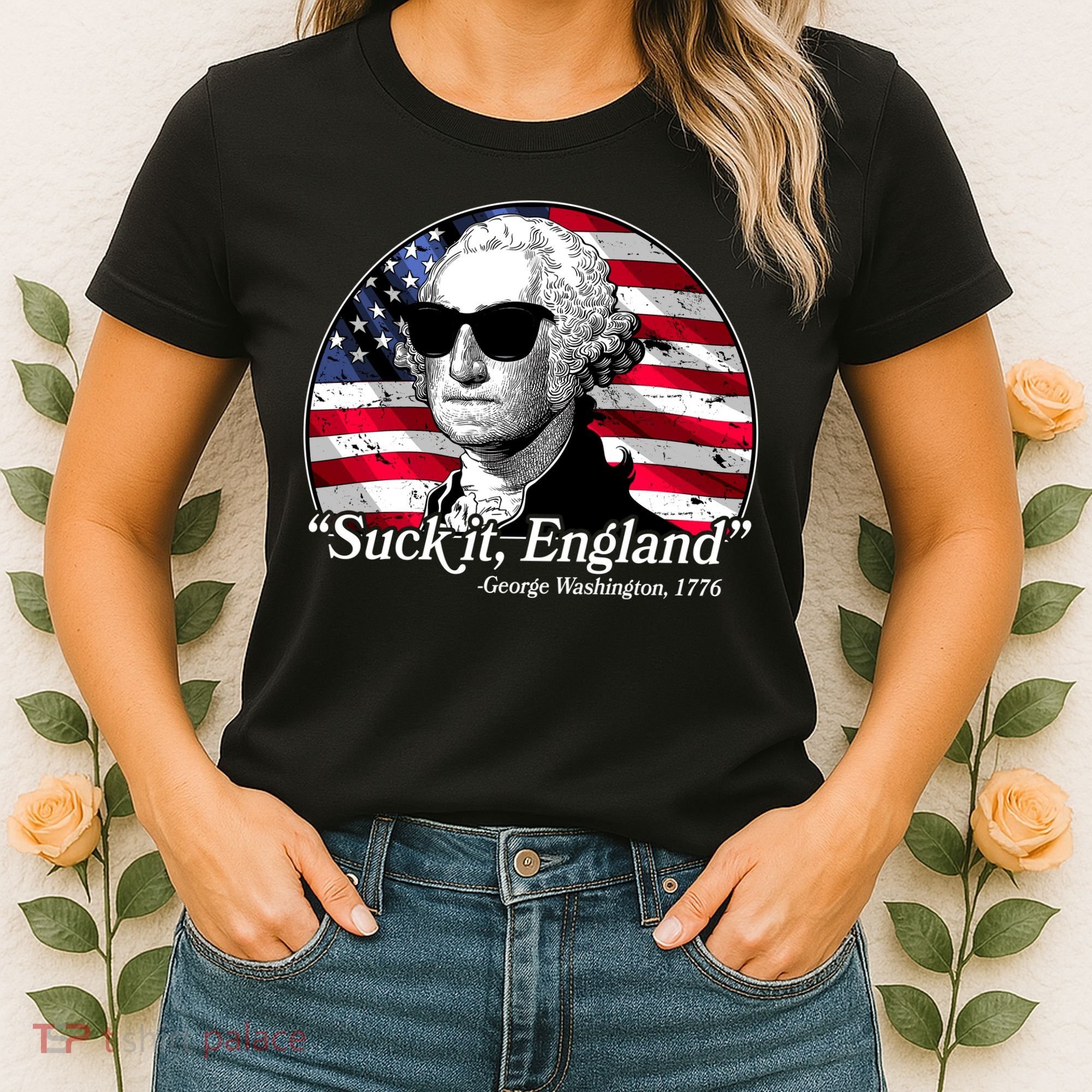 Suck It England George Washington 1776 Women's T-Shirt