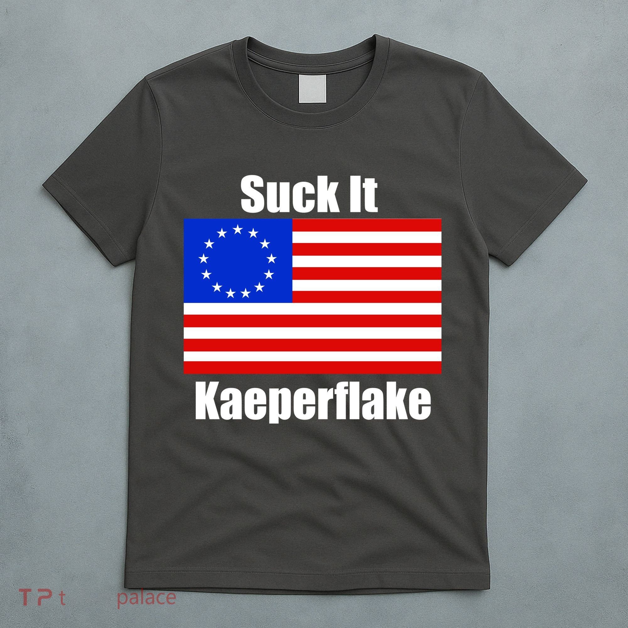 Suck It Kaeperflake Betsy Ross Flag T-Shirt