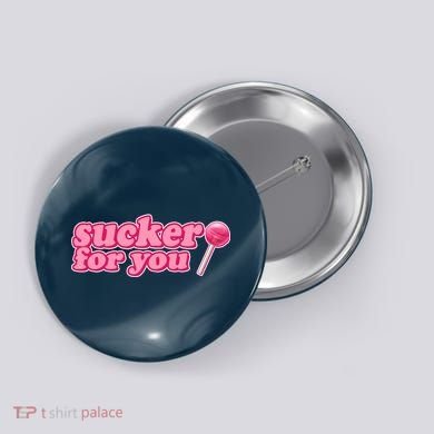 Sucker For You Lolipop Button