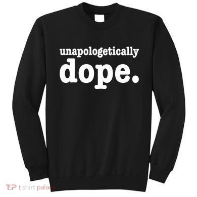 Shannon Unapologetically Dope Sweatshirt