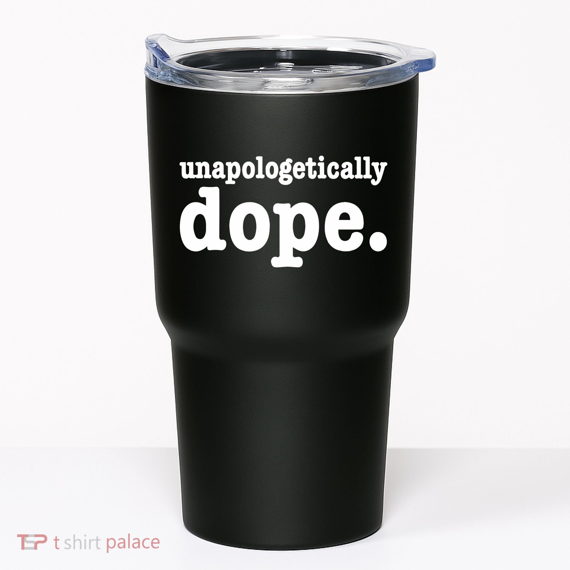 Shannon Unapologetically Dope Tumbler