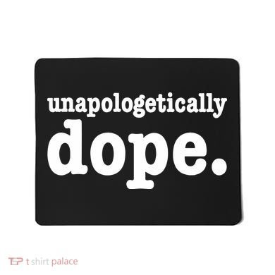 Shannon Unapologetically Dope Mousepad