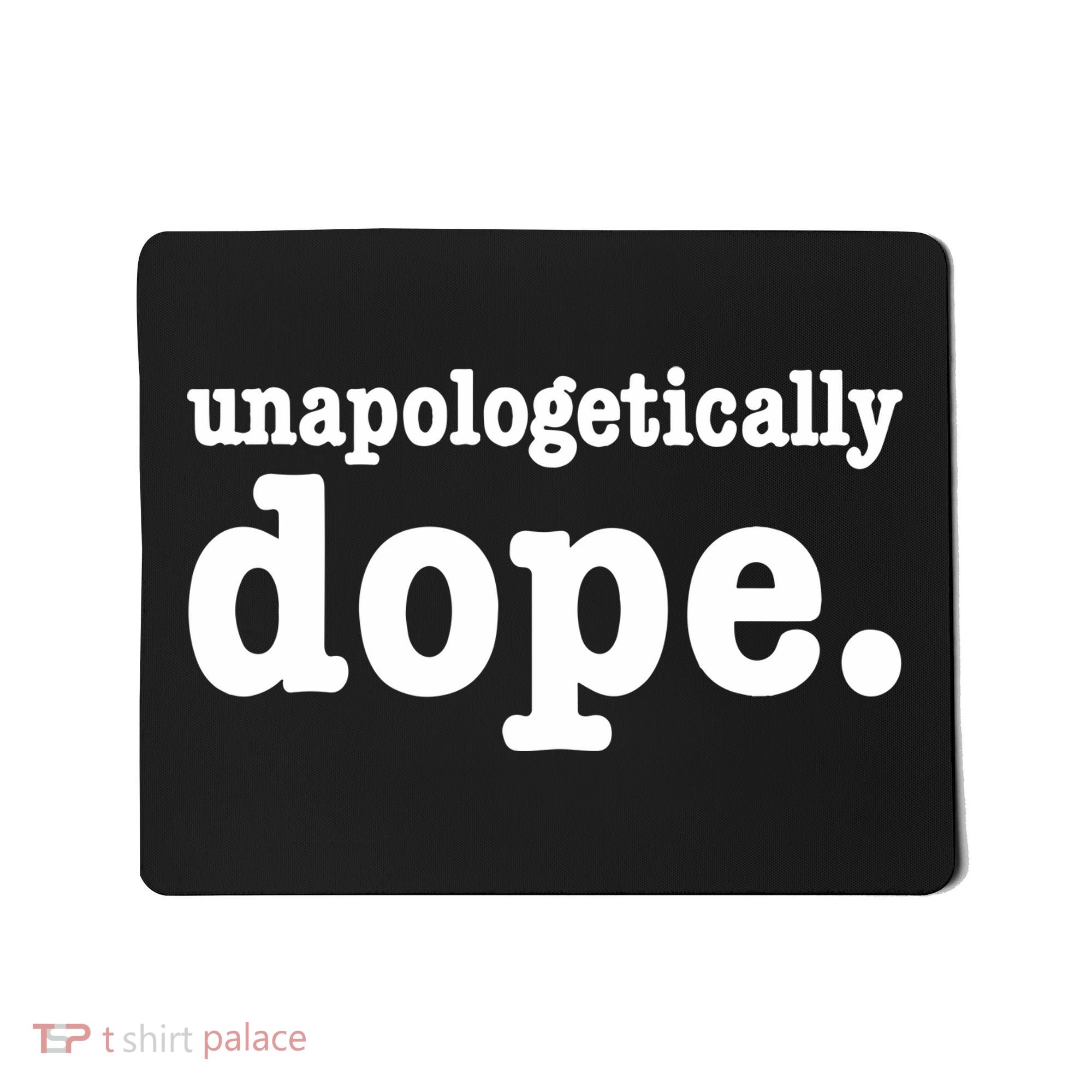 Shannon Unapologetically Dope Mousepad