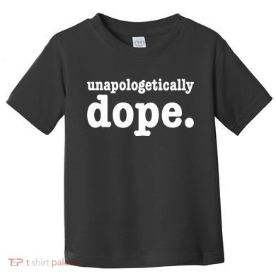 Shannon Unapologetically Dope Toddler T-Shirt