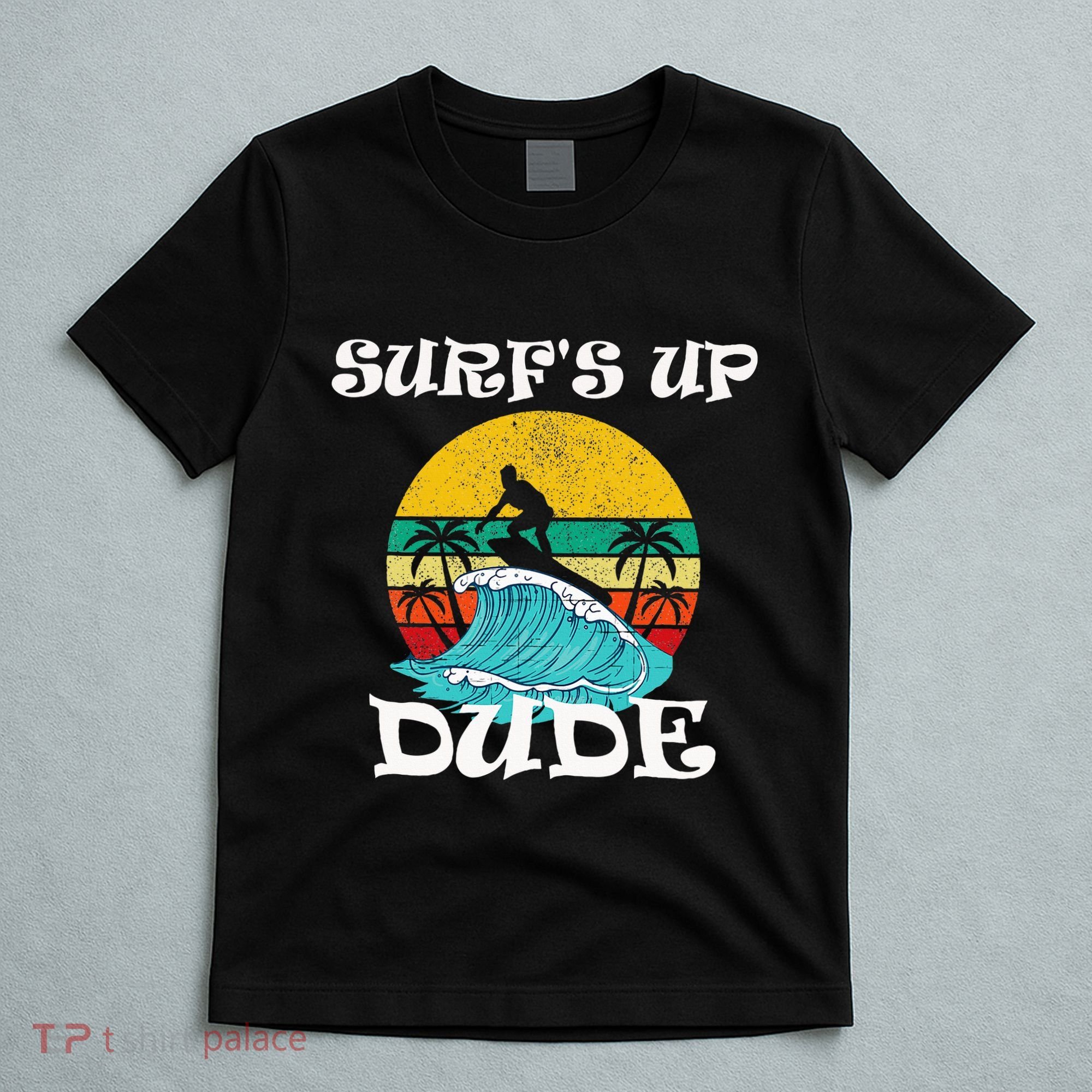 SurfS Up Dude T-Shirt