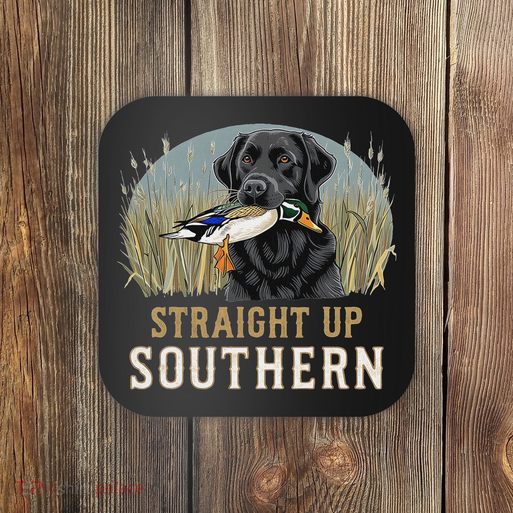 Straight Up Dog Hunting Duck Southern Hunting Coaster