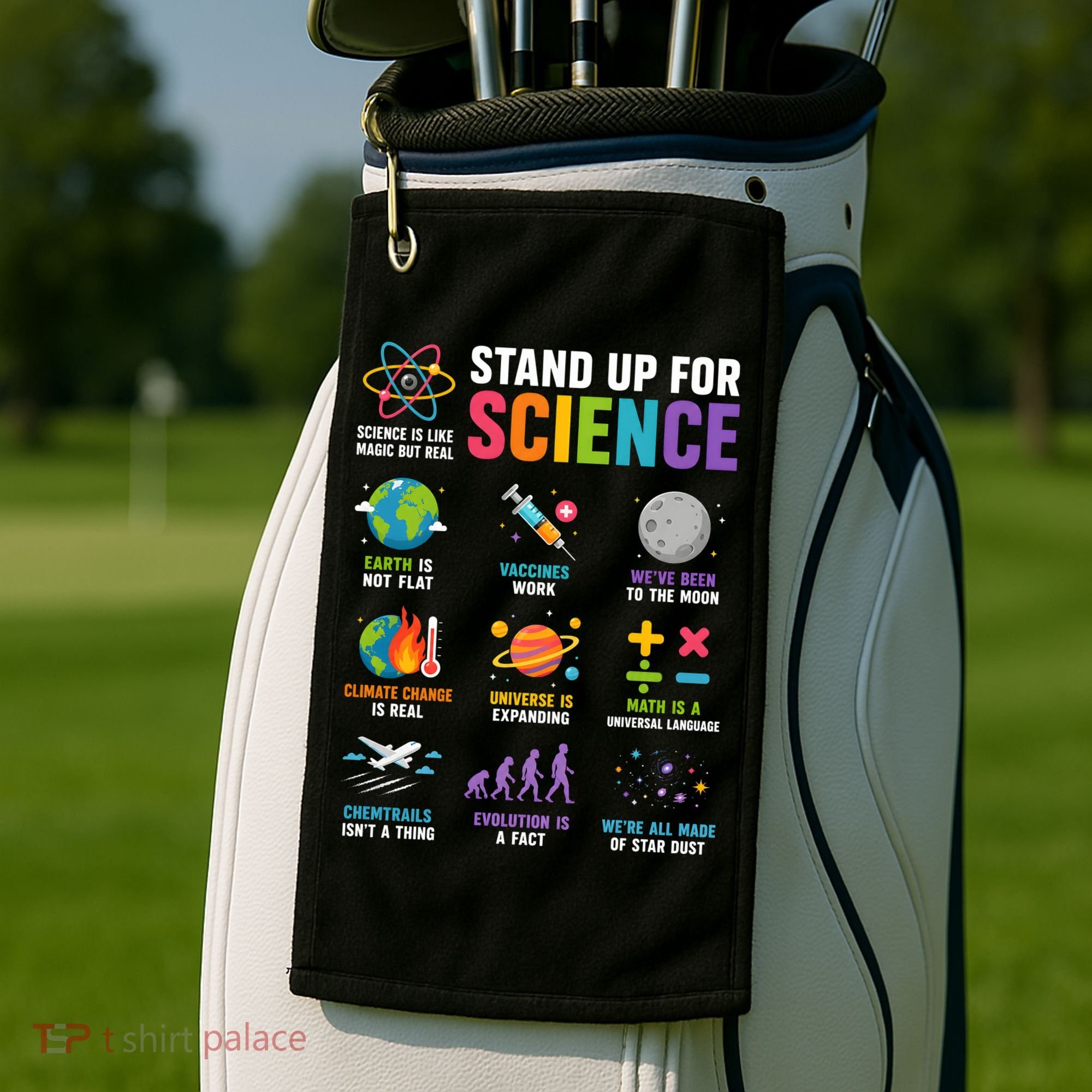 Stand Up For Science Is Life Magic Is Real Golf Towel