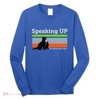 Speaking Up For Those Who CanT Stop Animal Abuse Awareness Long Sleeve Shirt thumb 0