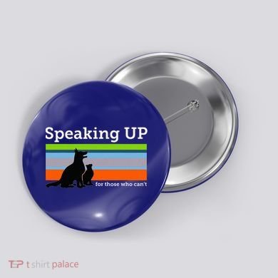 Speaking Up For Those Who CanT Stop Animal Abuse Awareness Button