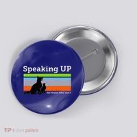 Speaking Up For Those Who CanT Stop Animal Abuse Awareness Button thumb 0