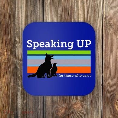 Speaking Up For Those Who CanT Stop Animal Abuse Awareness Coaster