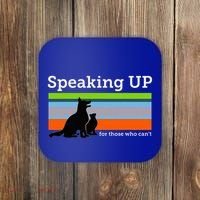 Speaking Up For Those Who CanT Stop Animal Abuse Awareness Coaster thumb 0