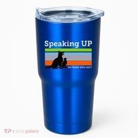 Speaking Up For Those Who CanT Stop Animal Abuse Awareness Tumbler thumb 0