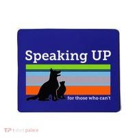 Speaking Up For Those Who CanT Stop Animal Abuse Awareness Mousepad thumb 0