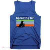 Speaking Up For Those Who CanT Stop Animal Abuse Awareness Tank Top thumb 0