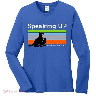 Speaking Up For Those Who CanT Stop Animal Abuse Awareness Women's Long Sleeve Shirt
