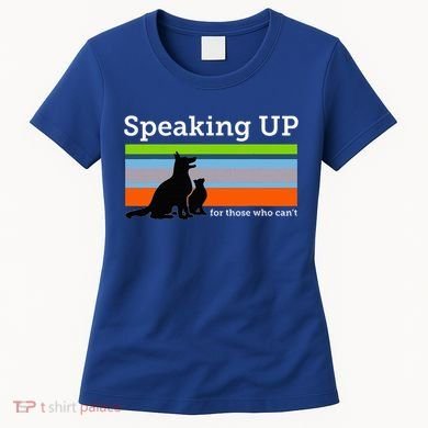 Speaking Up For Those Who CanT Stop Animal Abuse Awareness Women's T-Shirt