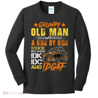 Sxs Utv Grumpy Old Man With Side By Side Kids Long Sleeve Shirt