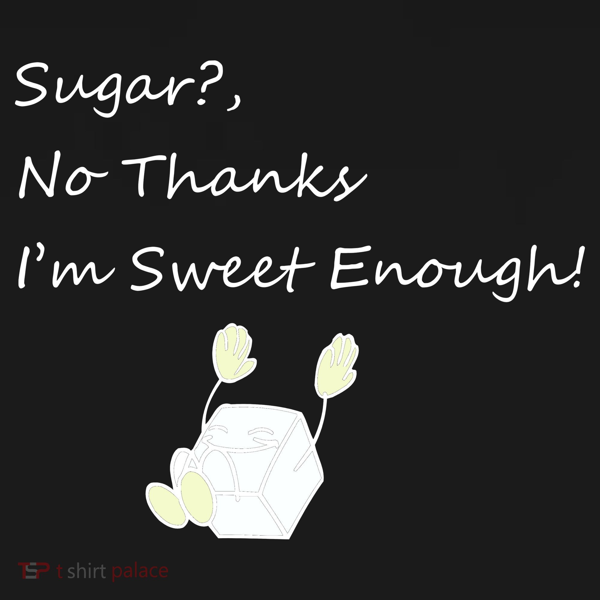 Sugar No Thanks I'm Sweet Enough Backpack