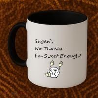 Sugar No Thanks I'm Sweet Enough Coffee Mug thumb 2
