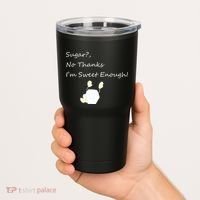 Sugar No Thanks I'm Sweet Enough Tumbler thumb 2