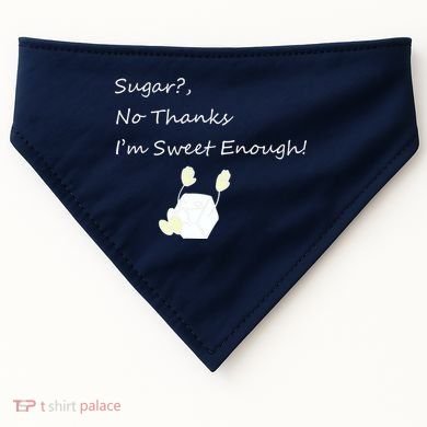 Sugar No Thanks I'm Sweet Enough USA-Made Doggie Bandana