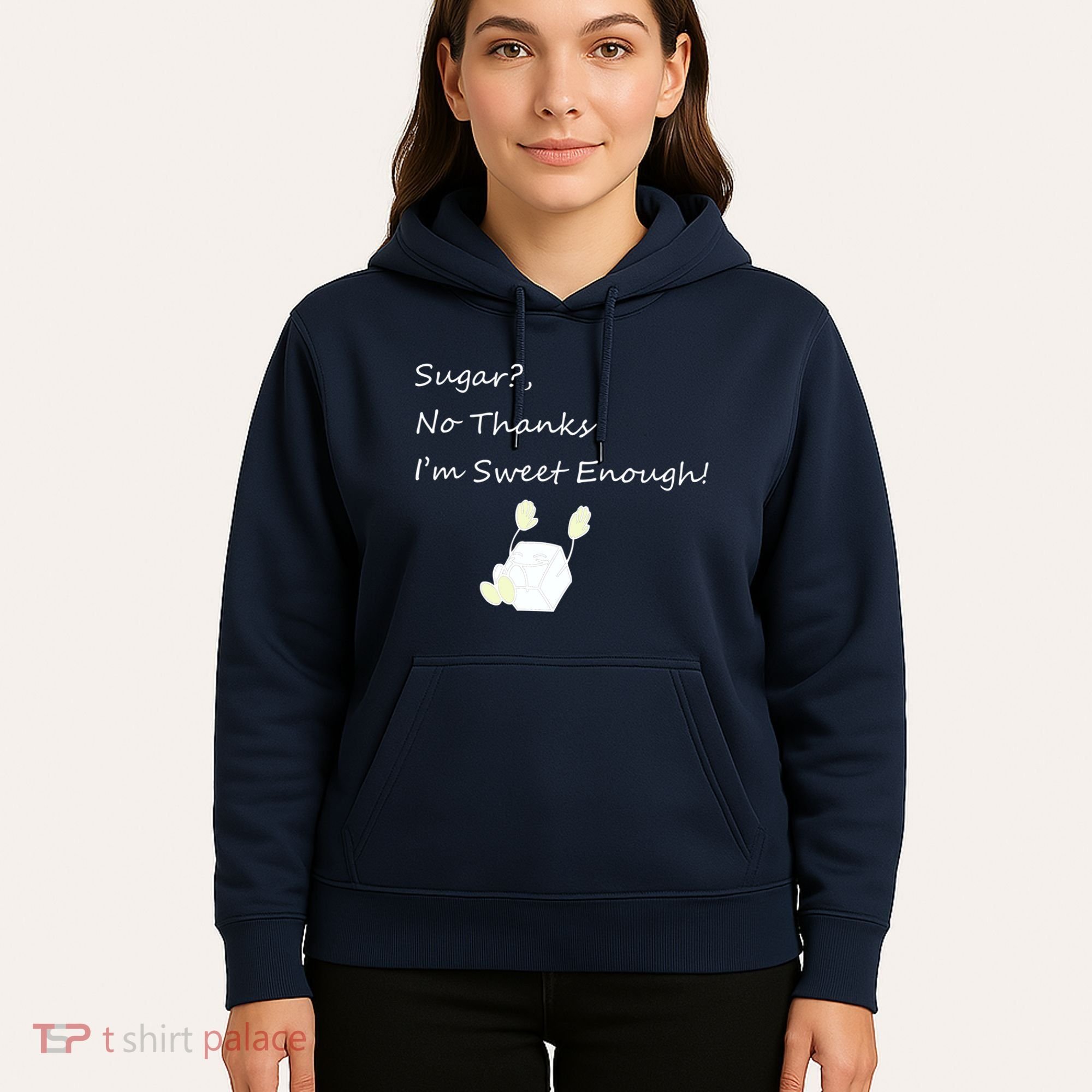 Sugar No Thanks I'm Sweet Enough Hoodie