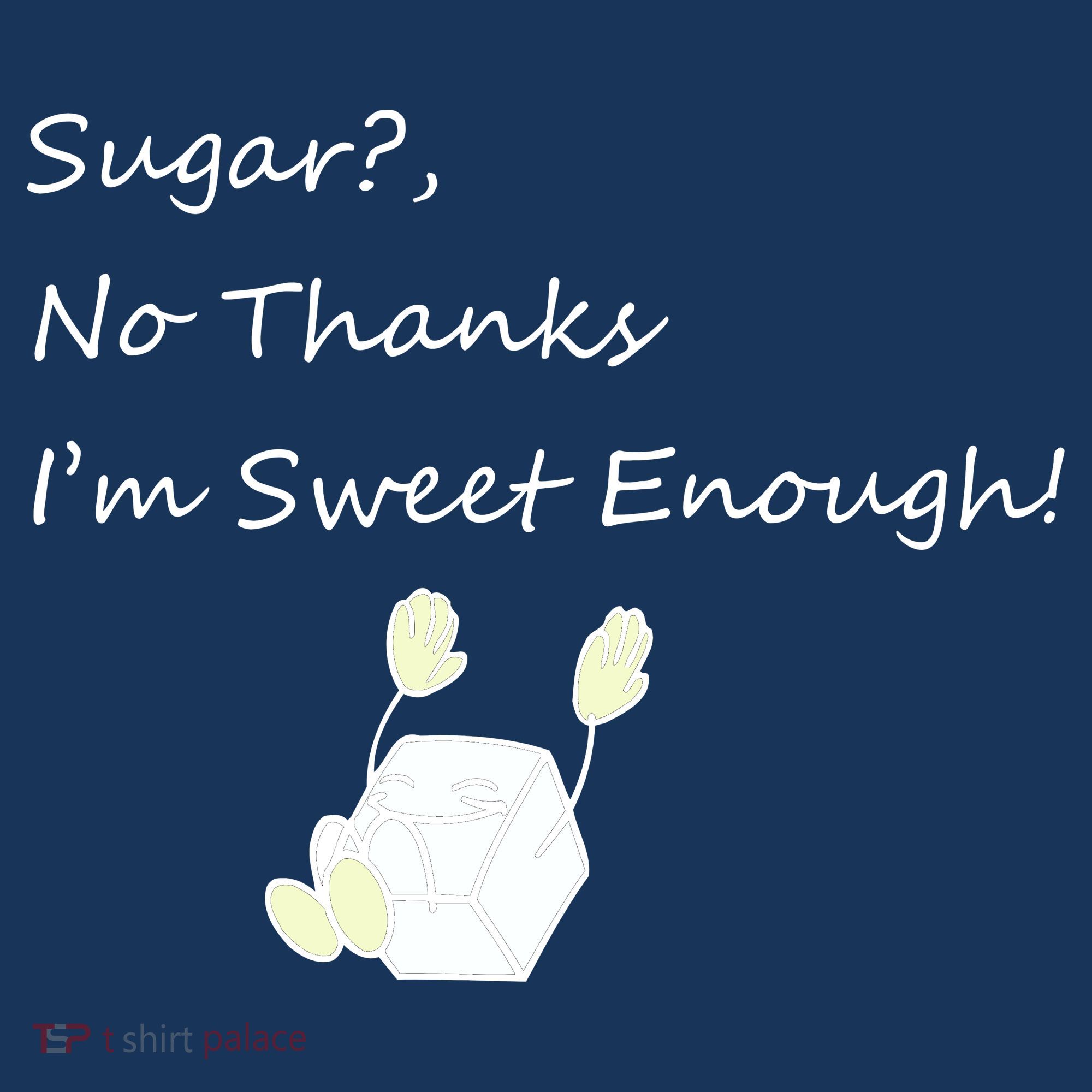 Sugar No Thanks I'm Sweet Enough Hoodie