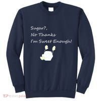 Sugar No Thanks I'm Sweet Enough Sweatshirt thumb 0