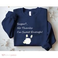 Sugar No Thanks I'm Sweet Enough Sweatshirt thumb 2