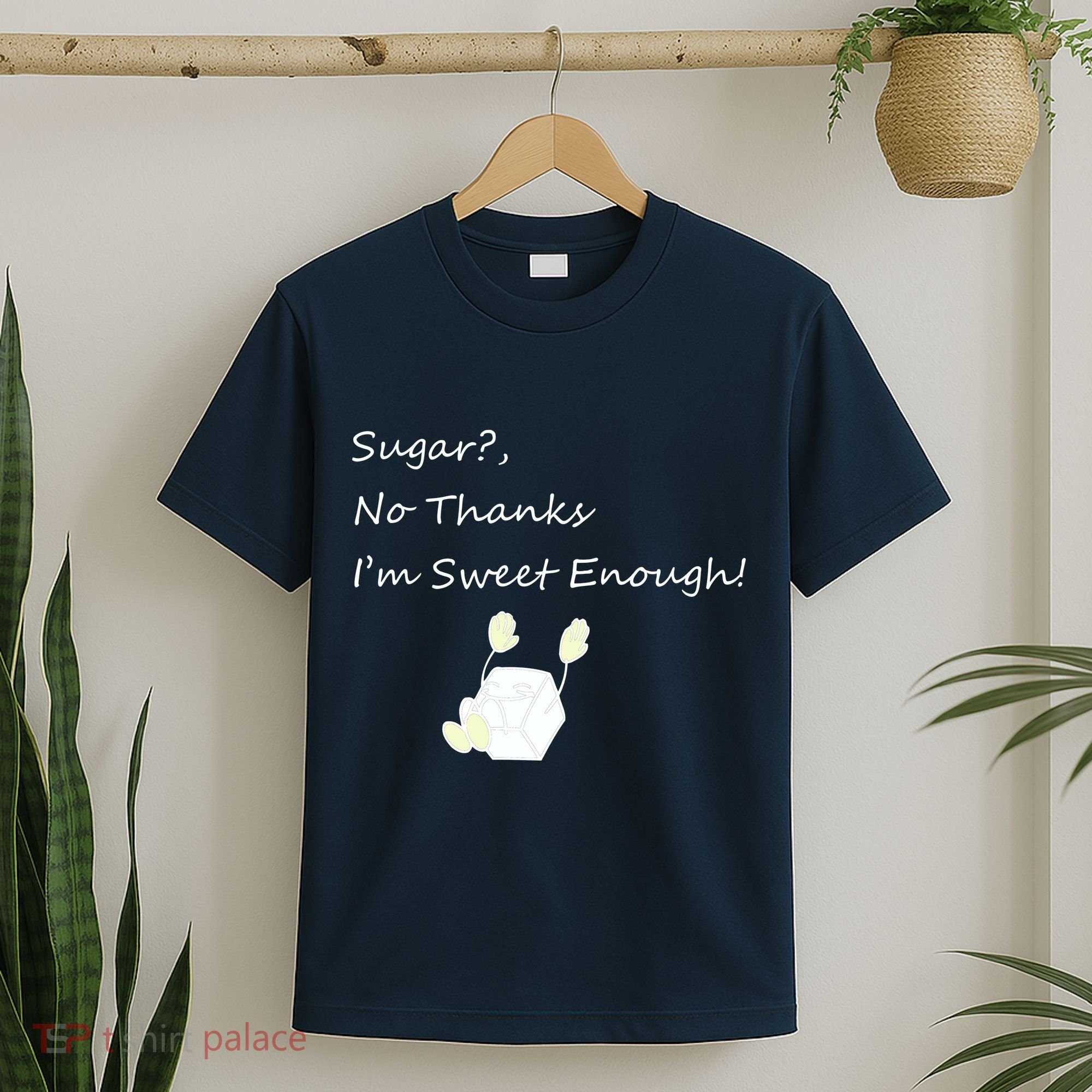 Sugar No Thanks I'm Sweet Enough T-Shirt