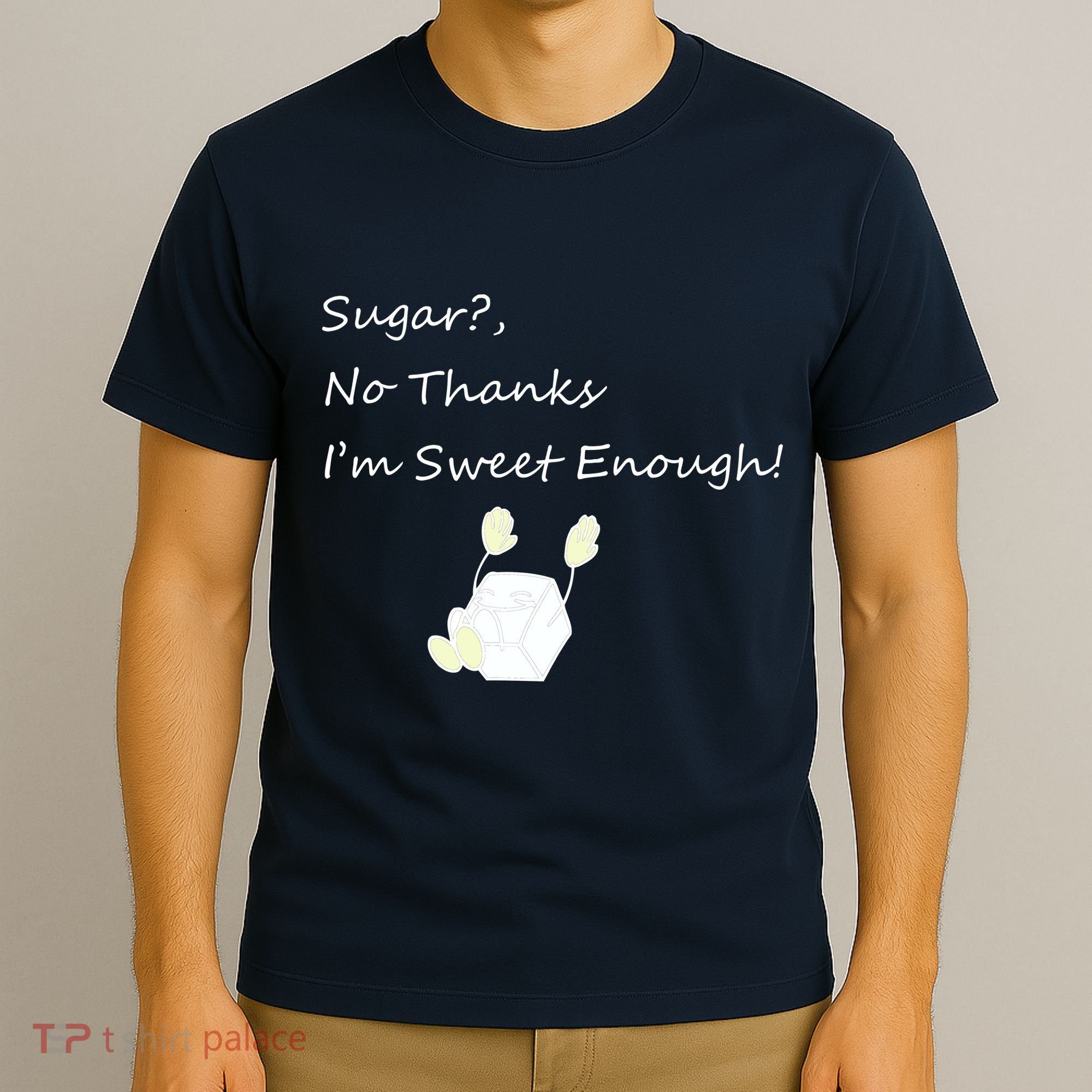 Sugar No Thanks I'm Sweet Enough T-Shirt