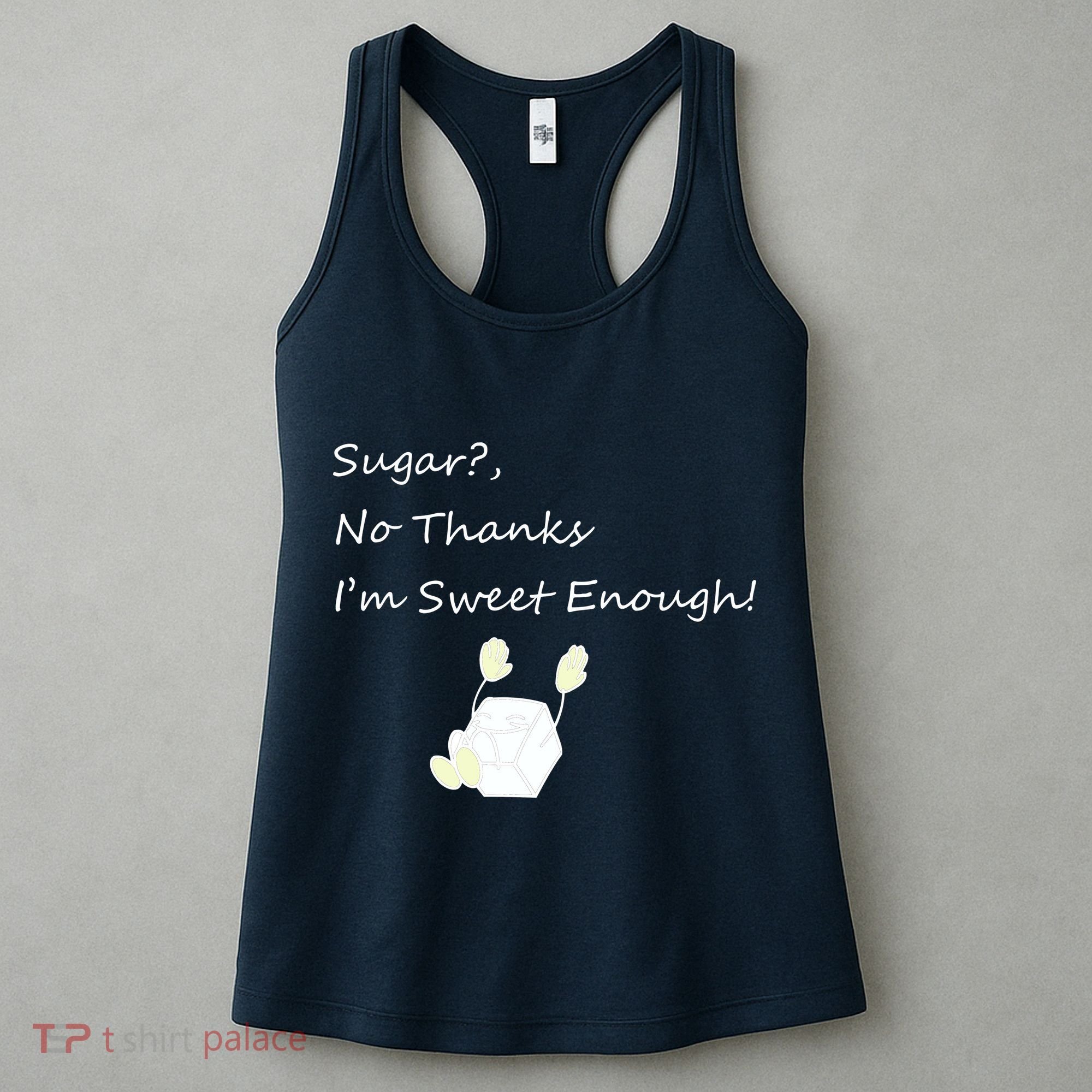 Sugar No Thanks I'm Sweet Enough Women's Tank Top