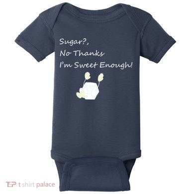 Sugar No Thanks I'm Sweet Enough Baby Bodysuit