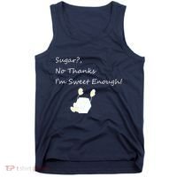 Sugar No Thanks I'm Sweet Enough Tank Top thumb 0
