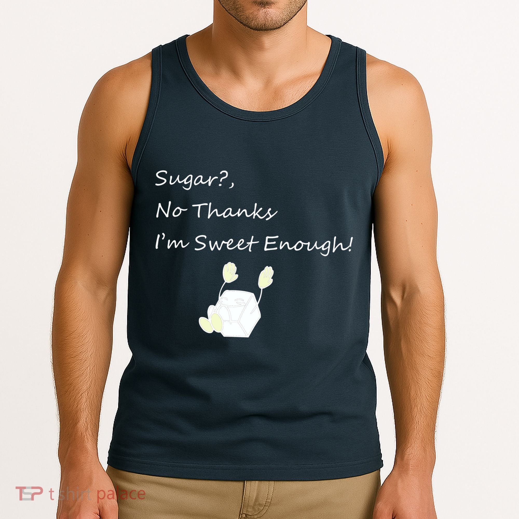 Sugar No Thanks I'm Sweet Enough Tank Top
