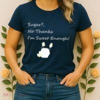 Sugar No Thanks I'm Sweet Enough Women's T-Shirt thumb 2