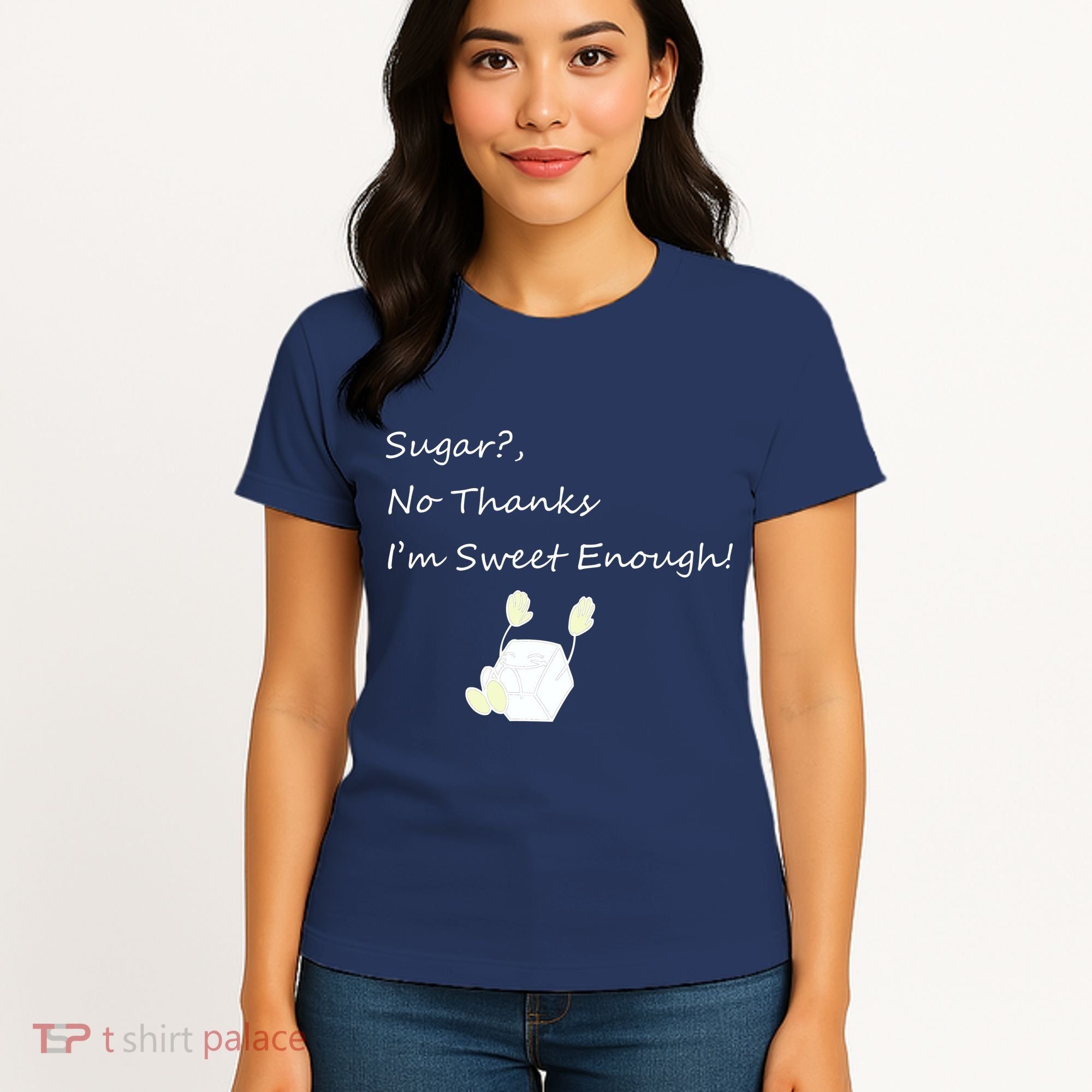 Sugar No Thanks I'm Sweet Enough Women's T-Shirt