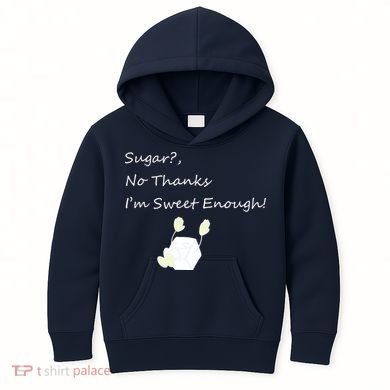 Sugar No Thanks I'm Sweet Enough Kids Hoodie
