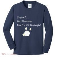 Sugar No Thanks I'm Sweet Enough Kids Long Sleeve Shirt thumb 0