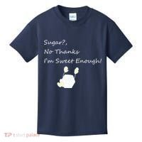Sugar No Thanks I'm Sweet Enough Kids T-Shirt thumb 0