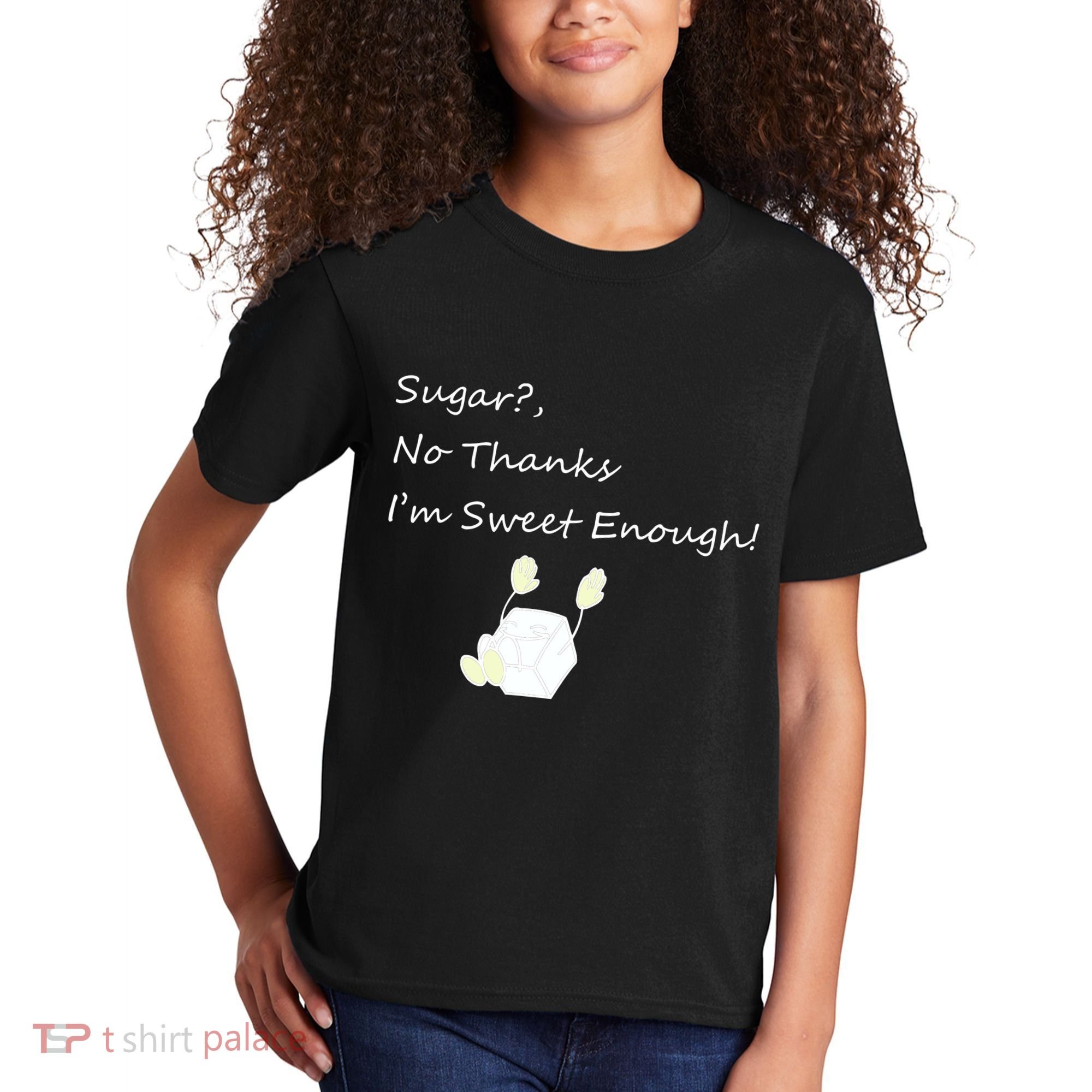 Sugar No Thanks I'm Sweet Enough Kids T-Shirt