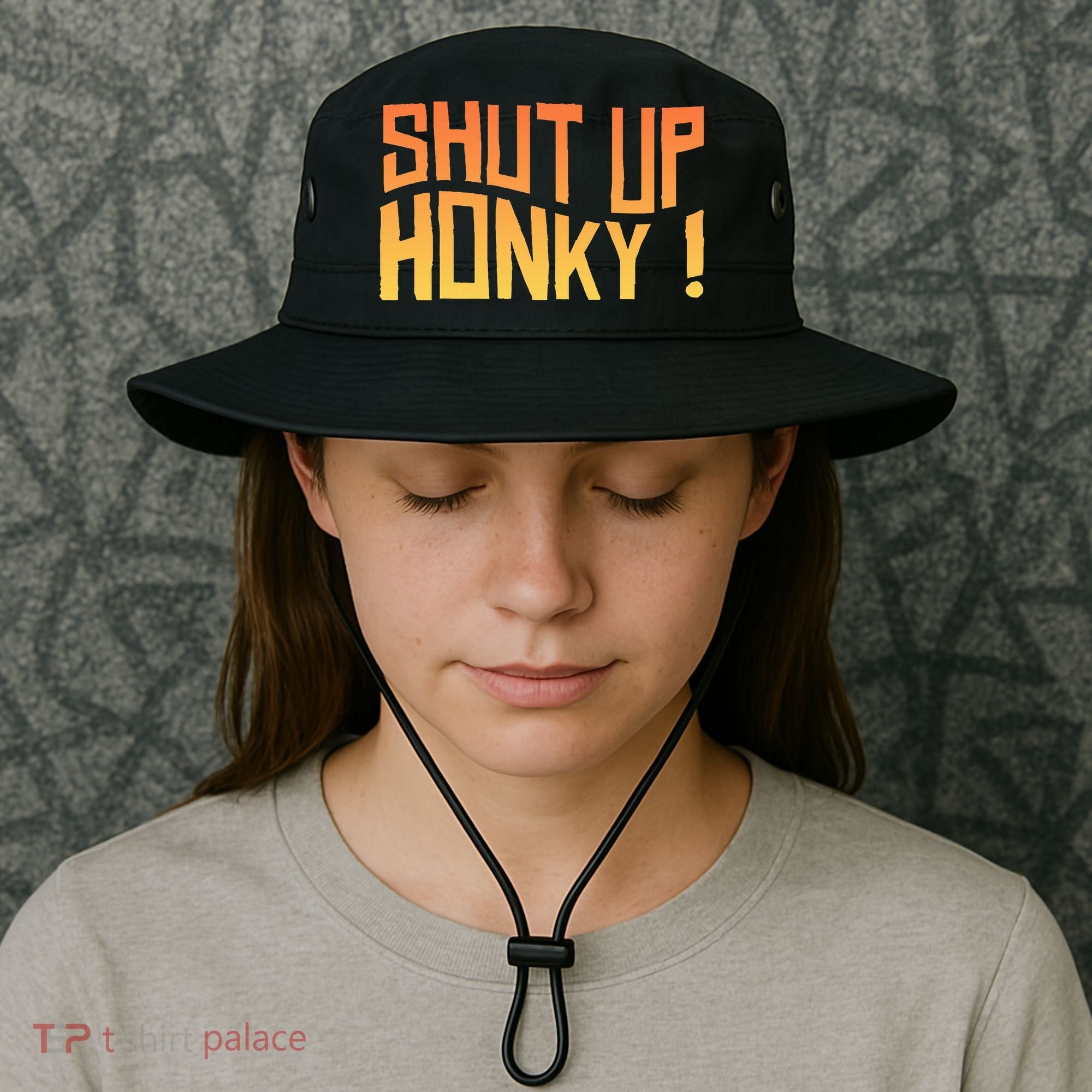 SHUT UP HONKY FUNNY sayings Bucket Hat