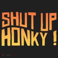 SHUT UP HONKY FUNNY sayings Beanie thumb 2