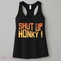 SHUT UP HONKY FUNNY sayings Women's Tank Top thumb 3